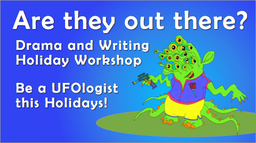 Are They Out There? – A Drama and Writing Holiday Workshop