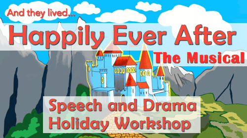 Happily Ever After – A Speech and Drama Holiday Workshop