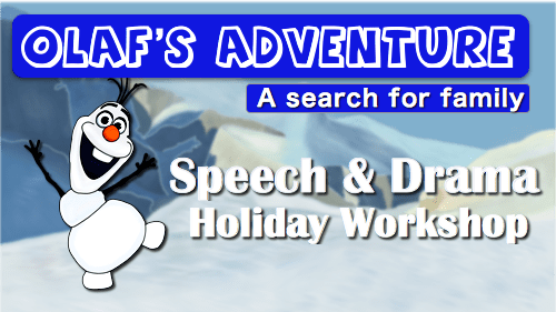 Olaf’s Adventure – A Speech and Drama Holiday Workshop