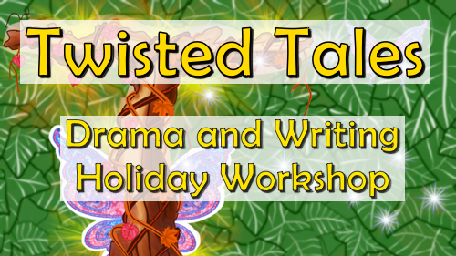 Twisted Tales – A Drama and Writing Holiday Workshop